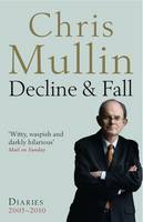 Book Cover for Decline & Fall : Diaries 2005-2010 by Chris Mullin