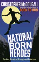 Book Cover for Natural Born Heroes by Christopher McDougall