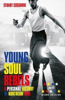 Book Cover for Young Soul Rebels A Personal History of Northern Soul by Stuart Cosgrove