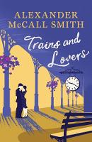Book Cover for Trains & Lovers The Heart's Journey by Alexander McCall Smith
