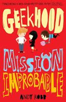 Book Cover for Geekhood: Mission Improbable by Andy Robb