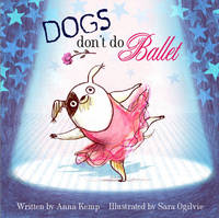 Book Cover for Dogs Don't Do Ballet by Anna Kemp
