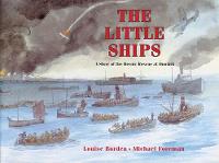 Book Cover for The Little Ships: A Story of the Heroic Rescue at Dunkirk by Louise Borden, Michael Foreman