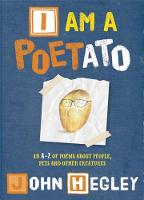 Book Cover for I am a Poetato An A-Z of Poems About People, Pets and Other Creatures by John Hegley