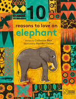 Book Cover for 10 Reasons to Love an Elephant by Catherine Barr, Natural History Museum