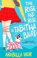 Book Cover for The Rise and Rise of Tabitha Baird by Arabella Weir