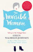 Book Cover for The Invisible Woman Taking on the Vintage Years by Helen Walmsley-Johnson