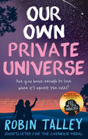 Book Cover for Our Own Private Universe by Robin Talley