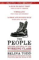 The People The Rise and Fall of the Working Class, 1910-2010