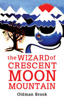 Book Cover for The Wizard of Crescent Moon Mountain Elven Resurrection by Oldman Brook