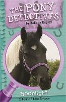 Book Cover for The Pony Detectives : Moonlight Star of the Show by Belinda Rapley