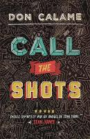 Book Cover for Call the Shots by Don Calame