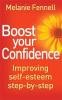 Book Cover for Boost Your Confidence : A Step-by-Step Guide to a New You by Melanie Fennell