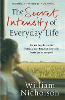 Book Cover for The Secret Intensity of Everyday Life by William Nicholson