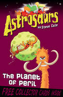 Book Cover for Astrosaurs: The Planet of Peril by Steve Cole