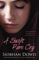 Book Cover for A Swift Pure Cry by Siobhan Dowd