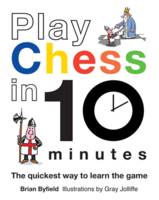 Book Cover for Play Chess in 10 Minutes : The quickest way to learn the game by Brian Byfield