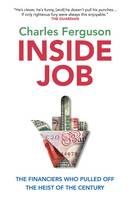 Book Cover for Inside Job : The Rogues Who Pulled Off the Heist of the Century by Charles Ferguson