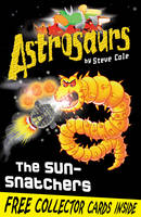 Book Cover for Astrosaurs : The Sun-snatchers by Steve Cole