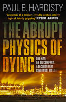 Book Cover for The Abrupt Physics of Dying by Paul E. Hardisty