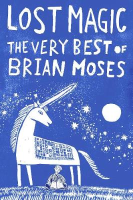 Cover for Lost Magic: The Very Best of Brian Moses by Brian Moses