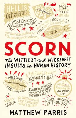 Scorn The Wittiest and Wickedest Insults in Human History