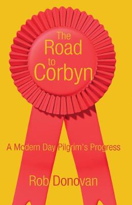 The Road to Corbyn A Modern Day Pilgrim's Progress