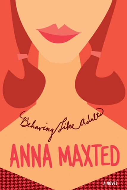 Book Cover for Behaving Like Adults by Maxted, Anna