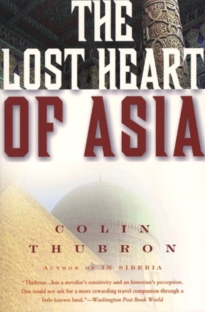 Book Cover for Lost Heart of Asia by Colin Thubron