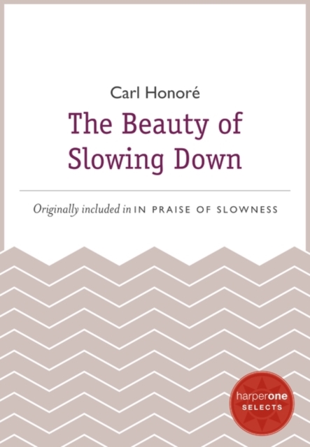 Beauty of Slowing Down