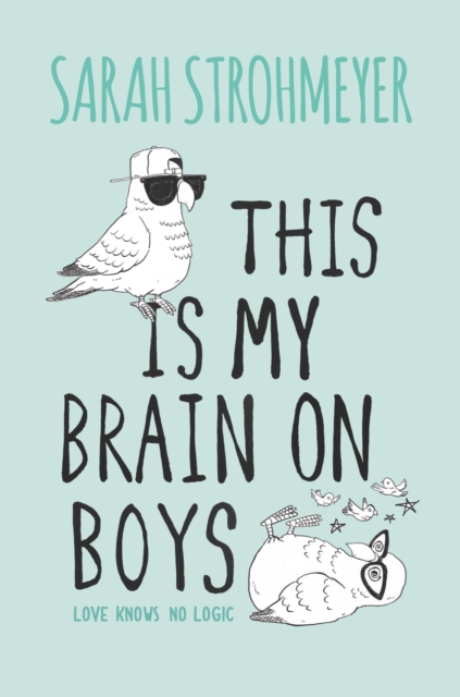 Book Cover for This Is My Brain on Boys by Sarah Strohmeyer