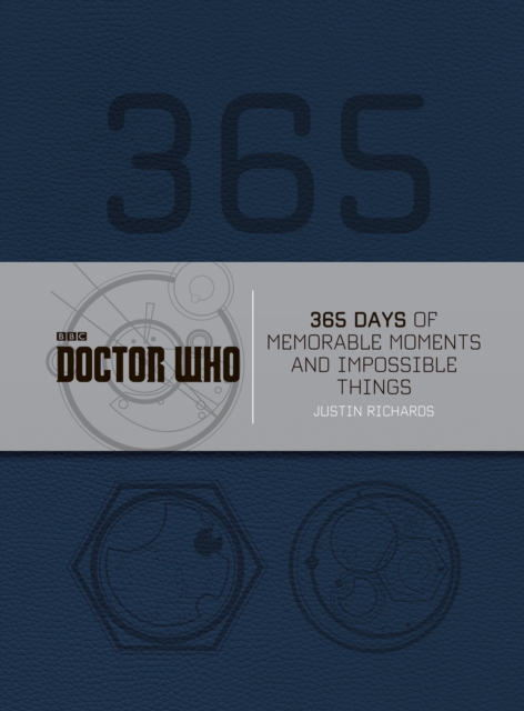 Book Cover for Doctor Who: 365 Days of Memorable Moments and Impossible Things by Justin Richards