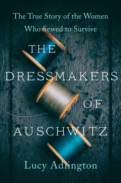 Book Cover for Dressmakers of Auschwitz by Lucy Adlington