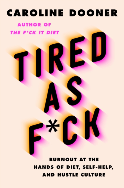 Book Cover for Tired as F*ck by Caroline Dooner