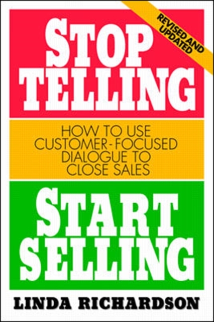 Book Cover for Stop Telling, Start Selling: How to Use Customer-Focused Dialogue to Close Sales by Linda Richardson