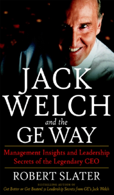 Book Cover for Jack Welch & The G.E. Way: Management Insights and Leadership Secrets of the Legendary CEO by Robert Slater