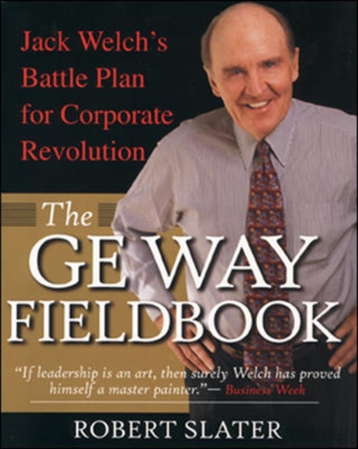 Book Cover for GE Way Fieldbook: Jack Welch's Battle Plan for Corporate Revolution by Robert Slater