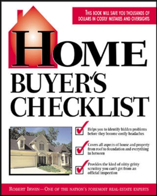 Book Cover for Home Buyer's Checklist: Everything You Need to Know--but Forget to Ask--Before You Buy a Home by Robert Irwin