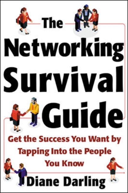 Book Cover for Networking Survival Guide: Get the Success You Want By Tapping Into the People You Know by Diane Darling