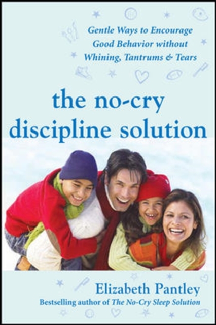 Book Cover for No-Cry Discipline Solution: Gentle Ways to Encourage Good Behavior Without Whining, Tantrums, and Tears by Elizabeth Pantley