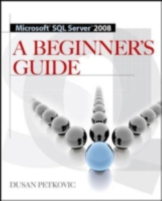 Book Cover for MICROSOFT SQL SERVER 2008 A BEGINNER'S GUIDE 4/E by Dusan Petkovic