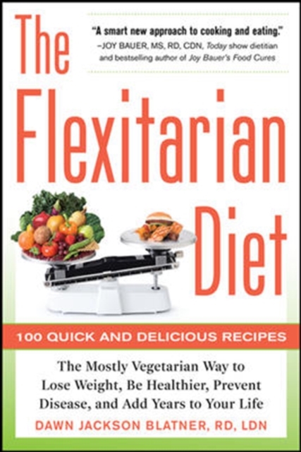 Book Cover for Flexitarian Diet: The Mostly Vegetarian Way to Lose Weight, Be Healthier, Prevent Disease, and Add Years to Your Life by Dawn Jackson Blatner