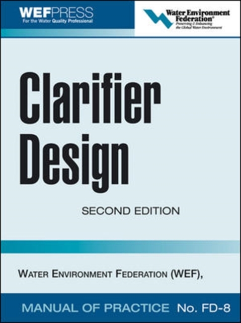 Book Cover for Clarifier Design: WEF Manual of Practice No. FD-8 by Water Environment Federation
