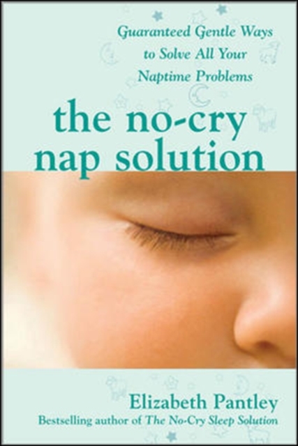 Book Cover for No-Cry Nap Solution: Guaranteed Gentle Ways to Solve All Your Naptime Problems by Elizabeth Pantley