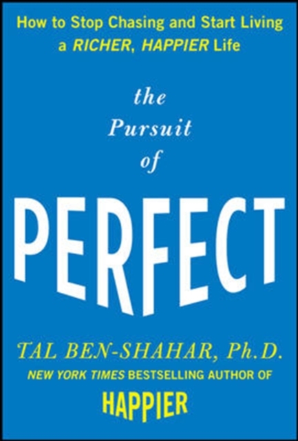 Book Cover for Pursuit of Perfect: How to Stop Chasing Perfection and Start Living a Richer, Happier Life by Tal Ben-Shahar