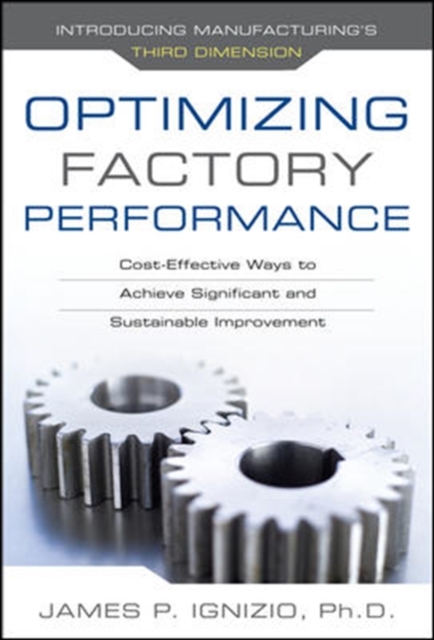 Book Cover for Optimizing Factory Performance: Cost-Effective Ways to Achieve Significant and Sustainable Improvement by James P. Ignizio