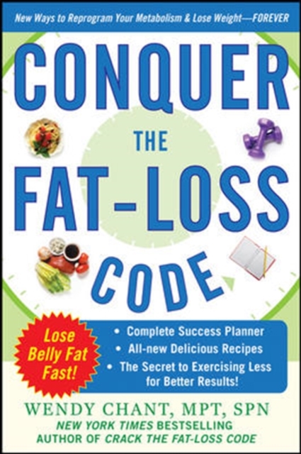 Book Cover for Conquer the Fat-Loss Code (Includes: Complete Success Planner, All-New Delicious Recipes, and the Secret to Exercising Less for Better Results!) by Wendy Chant