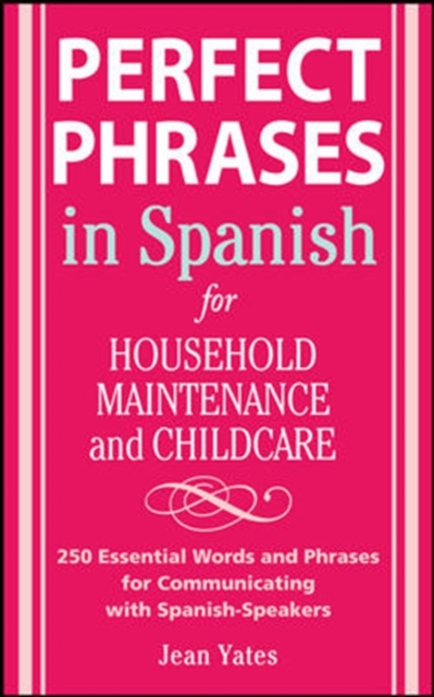 Book Cover for Perfect Phrases in Spanish For Household Maintenance and Childcare by Jean Yates