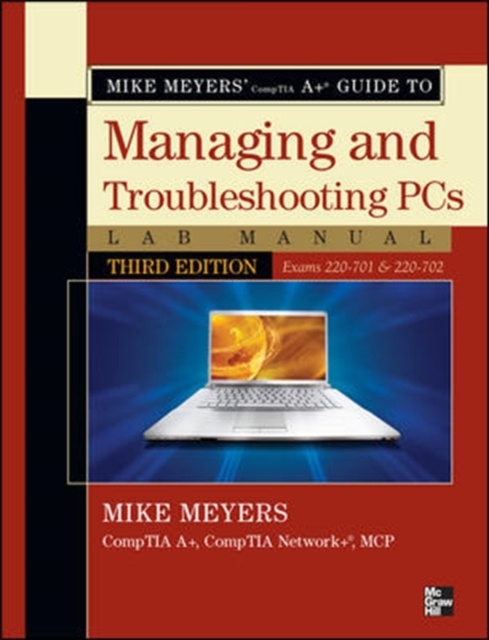 Book Cover for Mike Meyers' CompTIA A  Guide to Managing & Troubleshooting PCs Lab Manual, Third Edition (Exams 220-701 & 220-702) by Meyers, Mike