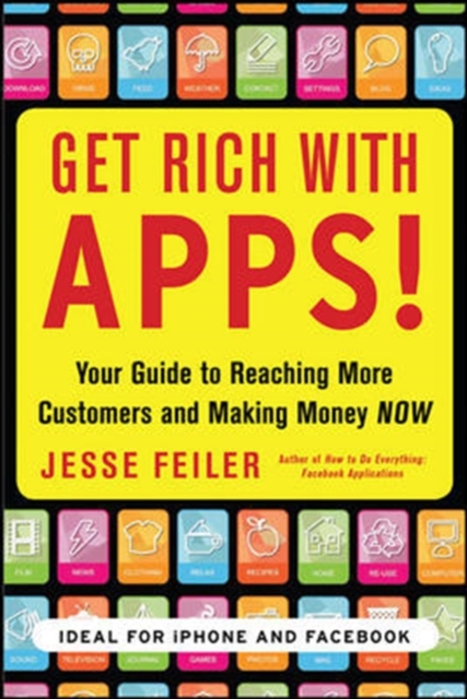 Book Cover for Get Rich with Apps!: Your Guide to Reaching More Customers and Making Money Now by Jesse Feiler